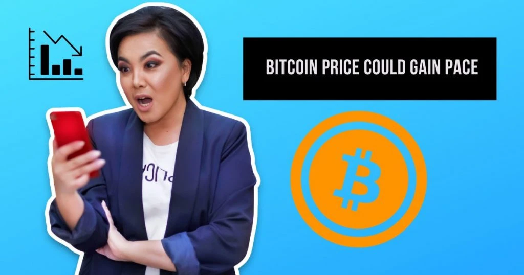 Bitcoin Price Could Gain Pace